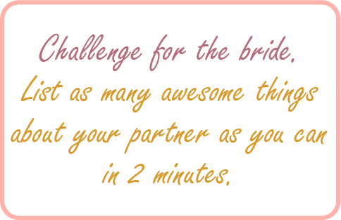 Image. Nice hen party game example:  The bride to list awesome things about her partner for 2 minutes.