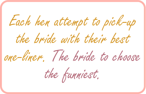 Image. Nice hen party game example: Each hen to pick-up the bride with a one-liner.